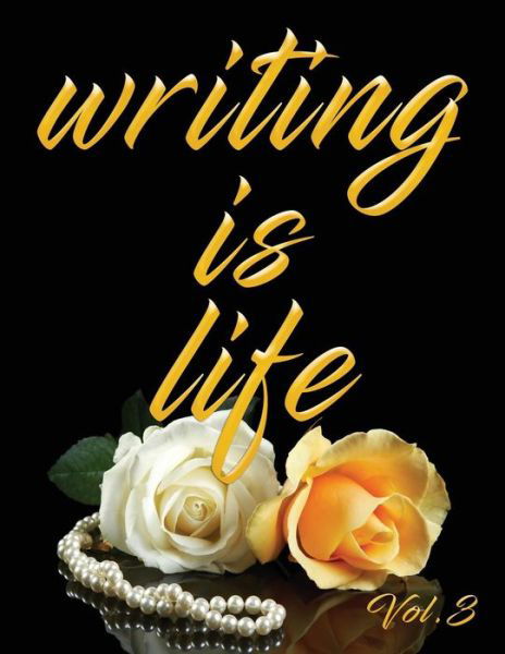 Writing Is Life - Angel B - Livros - Independently Published - 9781791326203 - 9 de dezembro de 2018