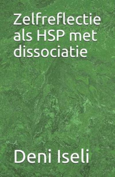 Cover for Deni Iseli · Zelfreflectie ALS Hsp Met Dissociatie (Buch) (2018)