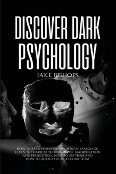 Cover for Jake Bishops · Discover Dark Psychology (Paperback Book) (2021)