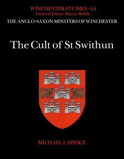 The Cult of St Swithun - Winchester Studies - Lapidge, Michael, FBA (Emeritus Fellow, Clare College, Cambridge) - Books - Archaeopress - 9781803270203 - April 3, 2025