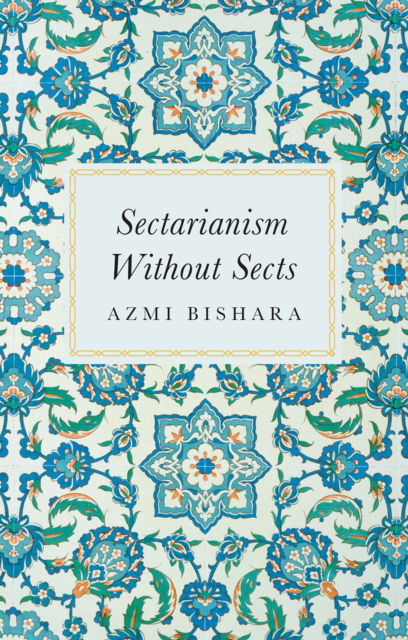 Cover for Azmi Bishara · Sectarianism Without Sects (Paperback Book) (2025)