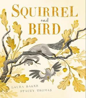 Squirrel and Bird - Laura Baker - Books - Little Tiger Press Group - 9781838917203 - October 2, 2025