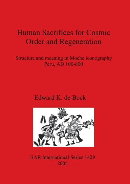 Cover for Edward K de Bock · Human Sacrifices for Cosmic Order and Regeneration (Paperback Book) (2005)