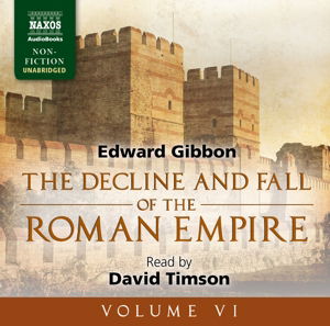 GIBBON: Decline and Fall Vol.VI - David Timson - Musik - Naxos Audiobooks - 9781843797203 - 3. November 2014