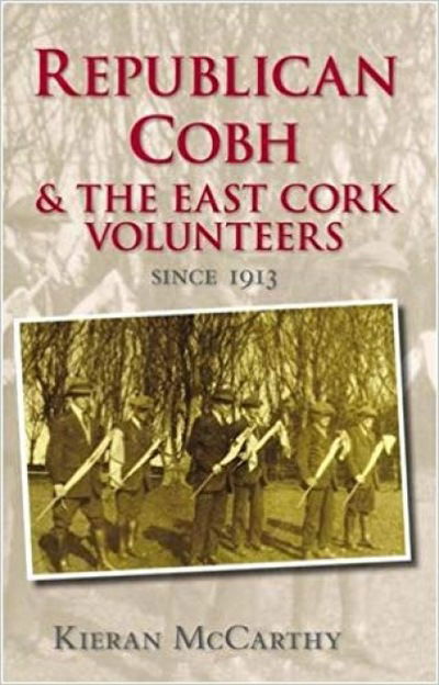 Cover for Kieran McCarthy · Republican Cobh and the East Cork Volunteers: Since 1913 (Paperback Book) [UK edition] (2008)