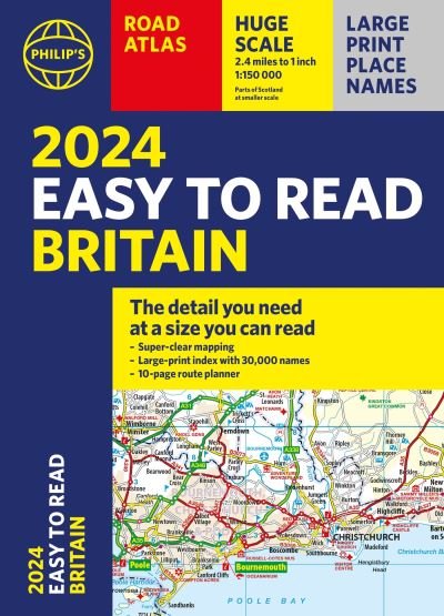 2024 Philip's Easy to Read Britain Road Atlas: (A4 Paperback) - Philip's Road Atlases - Philip's Maps - Bøger - Octopus Publishing Group - 9781849076203 - 6. april 2023