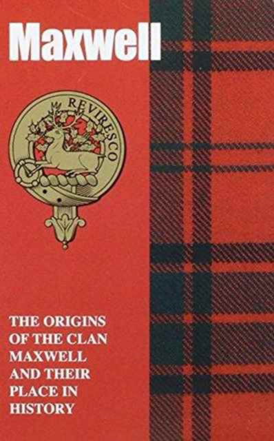 Cover for Murray Ogilvie · Maxwell: The Origins of the Clan Maxwell and Their Place in History - Scottish Clan Mini-Book (Paperback Book) (2009)