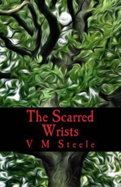 Cover for V M Steele · The Scarred Wrists (Taschenbuch) (2017)