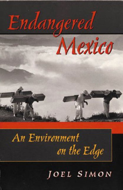 Cover for Joel Simon · Endangered Mexico: An Environment on the Edge (Paperback Book) (1998)