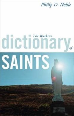 Cover for Noble · The Watkins Dictionary of Saints (Paperback Book) [Ed edition] (2007)
