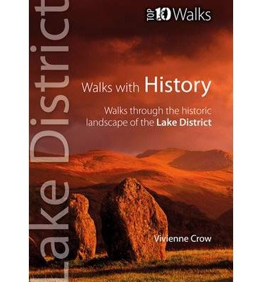 Cover for Vivienne Crow · Walks with History: Walks Through the Historic Landscape of the Lake District - Lake District: Top 10 Walks (Taschenbuch) (2013)