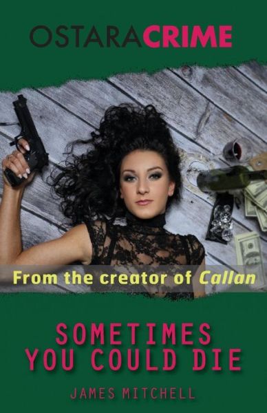 Sometimes You Could Die - James Mitchell - Books - Ostara Publishing - 9781909619203 - February 26, 2015