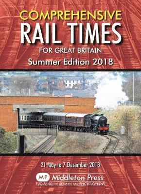 Cover for Network Rail · Comprehensive Rail Times For Great Britain.: Summer Edition 2018 (Paperback Book) (2018)