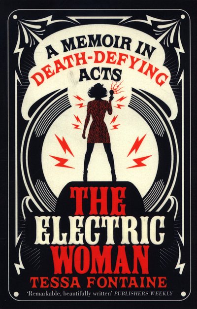 Cover for Tessa Fontaine · The Electric Woman: A Memoir in Death-Defying Acts (Paperback Bog) (2018)