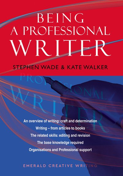 Cover for Stephen Wade · An Emerald Guide to Being a Professional Writer (Taschenbuch) (2020)