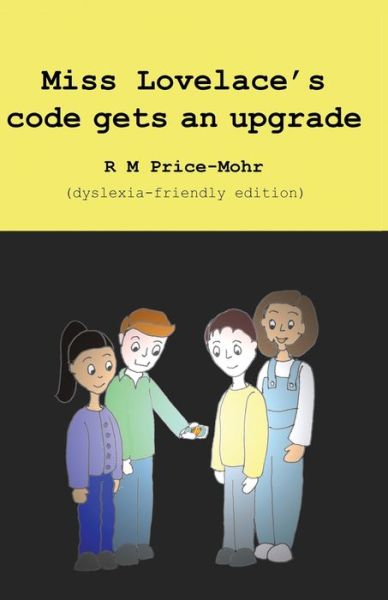 Miss Lovelace's code gets an upgrade - Ruth Price-Mohr - Books - Crossbridge Books - 9781913946203 - December 1, 2020