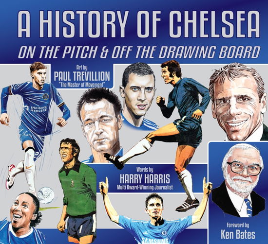 Cover for Harry Harris · A History of Chelsea: On the Pitch and Off the Drawing Board (Hardcover Book) (2024)