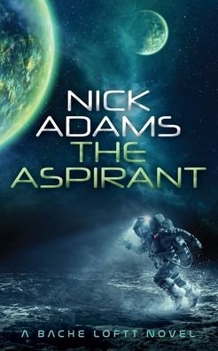 Cover for Nick Adams · The Aspirant - Bache Loftt (Paperback Book) (2020)