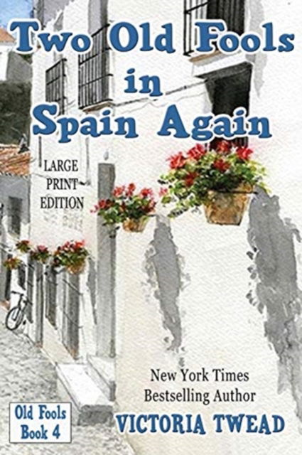 Cover for Victoria Twead · Two Old Fools in Spain Again - LARGE PRINT (Paperback Book) (2020)