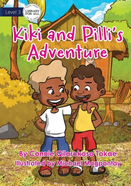Cover for Connie Qilarokoso Tokae · Kiki And Pilli's Adventure (Paperback Book) (2021)