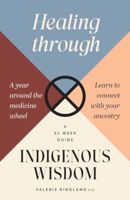 Healing through Indigenous Wisdom - Doctor Valerie Ringland - Książki - Rockpool Publishing - 9781922786203 - 31 lipca 2024