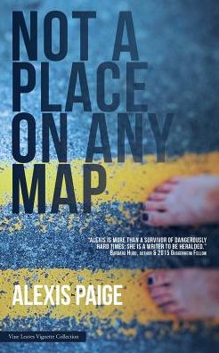 Cover for Alexis Paige · Not a Place on Any Map (Paperback Book) (2016)