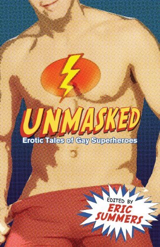 Cover for Eric Summers · Unmasked: Erotic Tales of Gay Superheroes (Paperback Book) (2007)