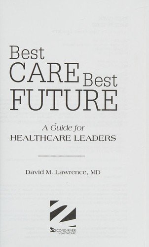 Cover for David Lawrence · Best Care, Best Future: A Guide for Healthcare Leaders (Innbunden bok) (2014)