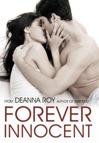 Forever Innocent - Deanna Roy - Books - Casey Shay Press - 9781938150203 - September 23, 2013