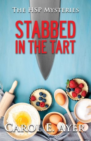 Stabbed in the Tart - Carol E Ayer - Książki - Camel Press - 9781942078203 - 12 października 2021