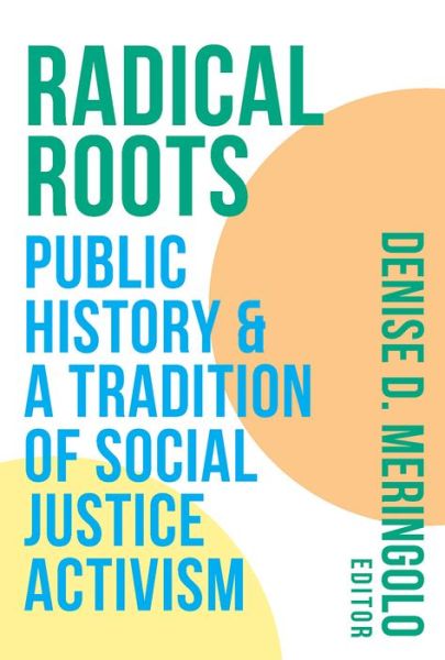 Cover for Denise D. Meringolo · Radical Roots (Book) (2021)