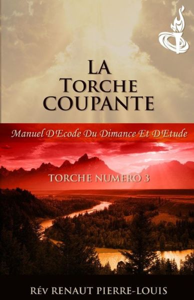 Cover for Renaut Pierre-Louis · La Torche Coupante (Paperback Book) (2019)