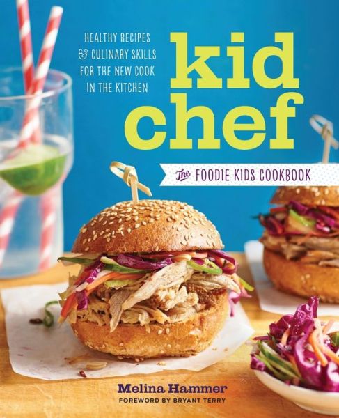 Cover for Melina Hammer · Kid Chef: The Foodie Kids Cookbook: Healthy Recipes and Culinary Skills for the New Cook in the Kitchen - Kid Chef (Paperback Book) (2016)