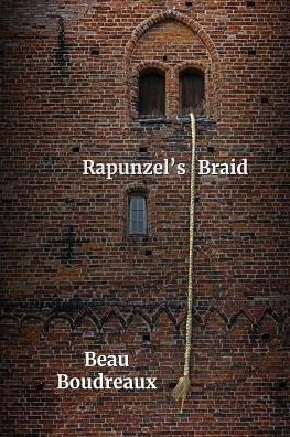 Cover for Beau Boudreaux · Rapunzel's Braid (Pocketbok) (2016)