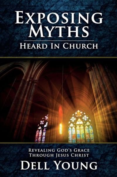 Cover for Dell Young · Exposing Myths Heard in Church (Paperback Book) (2017)
