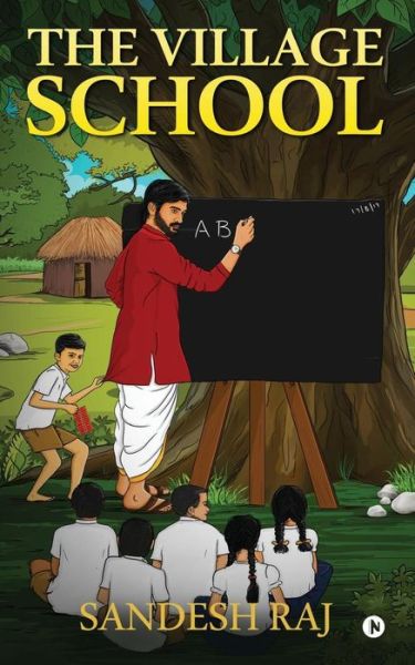 Cover for Sandesh Raj · The Village School (Paperback Book) (2017)