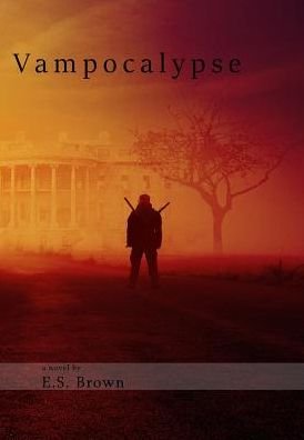 Cover for E S Brown · Vampocalypse (Hardcover bog) (2019)