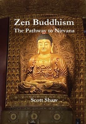 Zen Buddhism - Scott Shaw - Livros - Buddha Rose Publications - 9781949251203 - 3 de janeiro de 2020