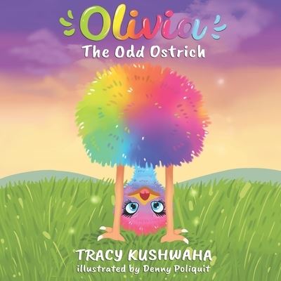 Cover for Tracy Kushwaha · Olivia the Odd Ostrich (Paperback Book) (2021)