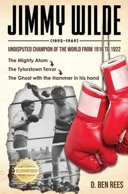 Cover for D Ben Rees · Jimmy Wilde ( 1892-1969): Undisputed Champion Of the World From 1916 to 1922: The Mighty Atom (Paperback Book) (2022)