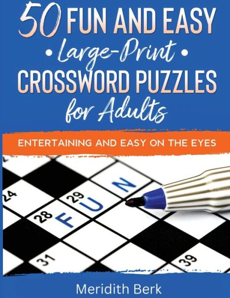 Cover for Meridith Berk · 50 Fun and Easy Large Print Crosswords Puzzles for Adults (Book) (2023)