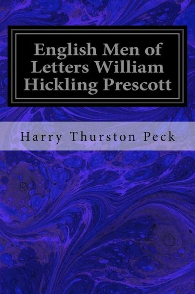 Cover for Harry Thurston Peck · English Men of Letters William Hickling Prescott (Taschenbuch) (2017)