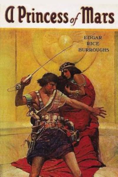 A Princess of Mars - Edgar Rice Burroughs - Books - Createspace Independent Publishing Platf - 9781979104203 - October 27, 2017