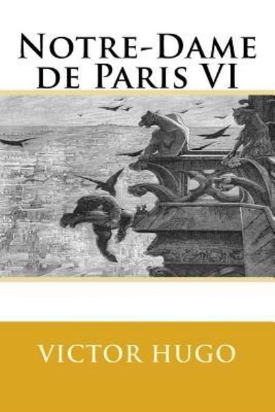 Cover for Victor Hugo · Notre-Dame de Paris VI (Pocketbok) (2017)