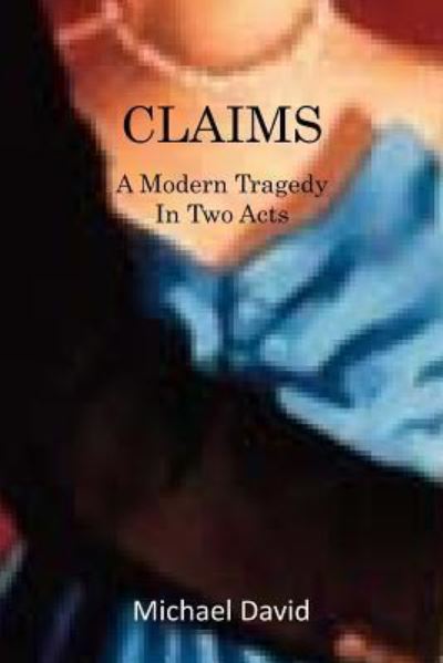 Claims - Michael David - Książki - Createspace Independent Publishing Platf - 9781979823203 - 24 listopada 2017