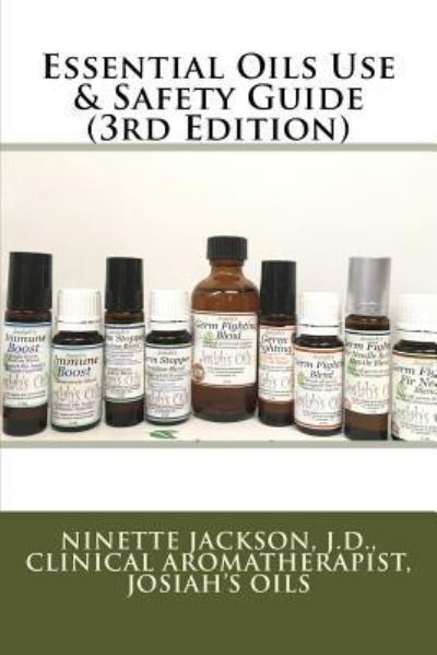 Cover for Ninette Jackson J D · Essential Oils Use &amp; Safety Guide (3rd Edition) (Taschenbuch) (2018)