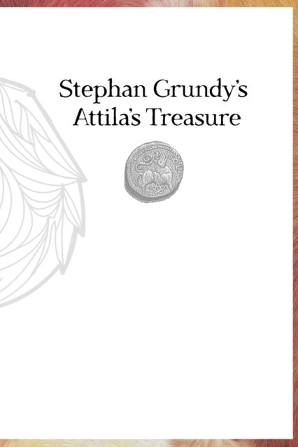 Cover for Stephan Grundy · Attila's Treasure - Historical Fiction Trio (Paperback Book) (2020)