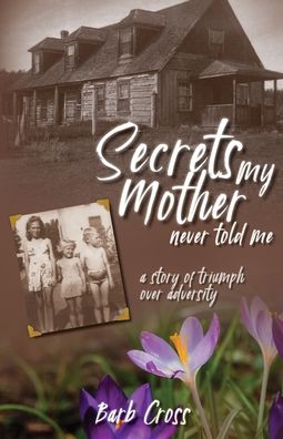 Cover for Barb Cross · Secrets My Mother Never Told Me (Paperback Book) (2021)