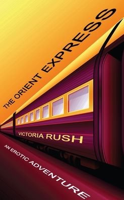 Cover for Victoria Rush · The Orient Express: An Erotic Adventure - Jade's Erotic Adventures (Paperback Bog) (2020)