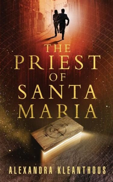 Alexandra Kleanthous · The Priest of Santa Maria - Beginning of the End (Pocketbok) (2019)